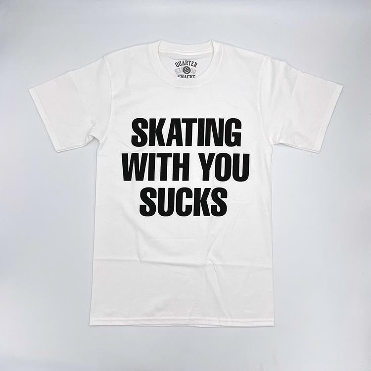 Skating With You Sucks (White)
